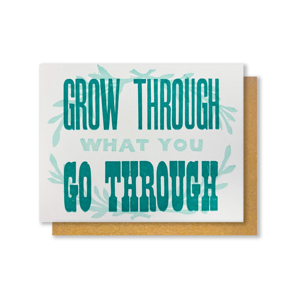 Grow Through What You Go Through Greeting Card