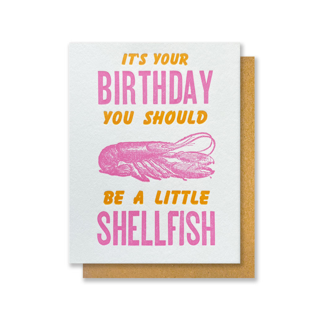 Be a Little Shellfish Birthday Card