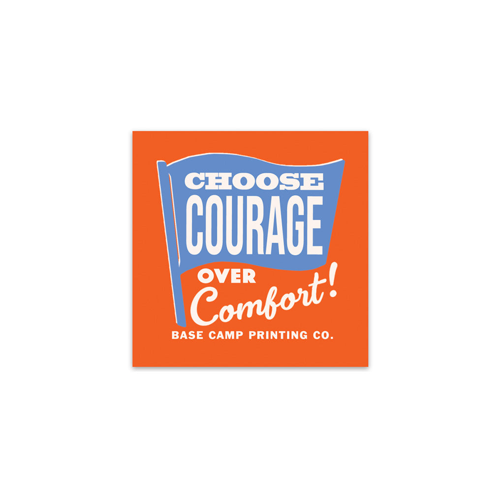 Choose Courage Over Comfort Sticker