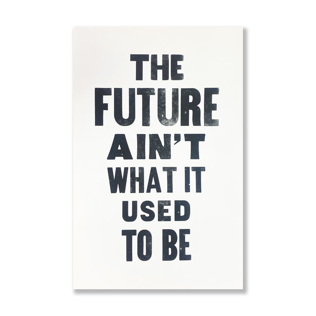 The Future Ain&#39;t What It Used To Be Print