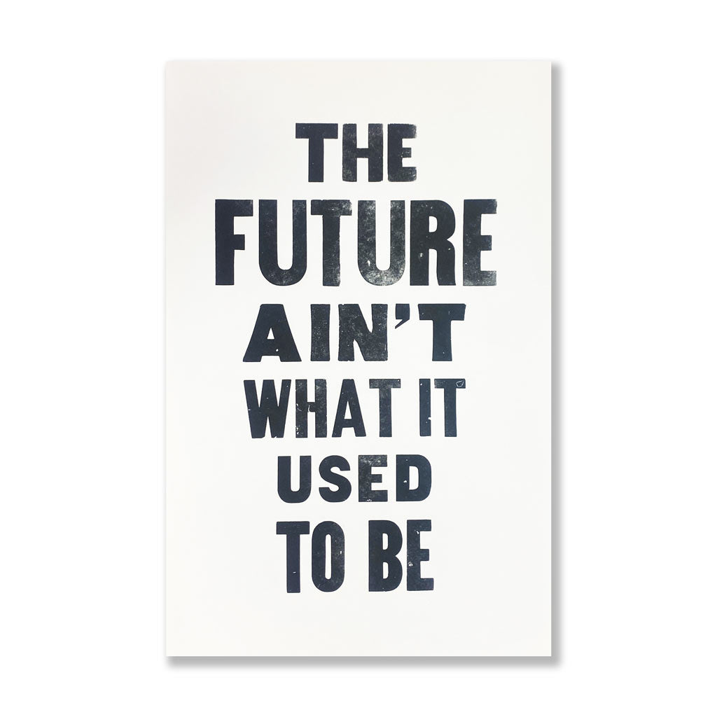 The Future Ain&#39;t What It Used To Be 11x17 Print