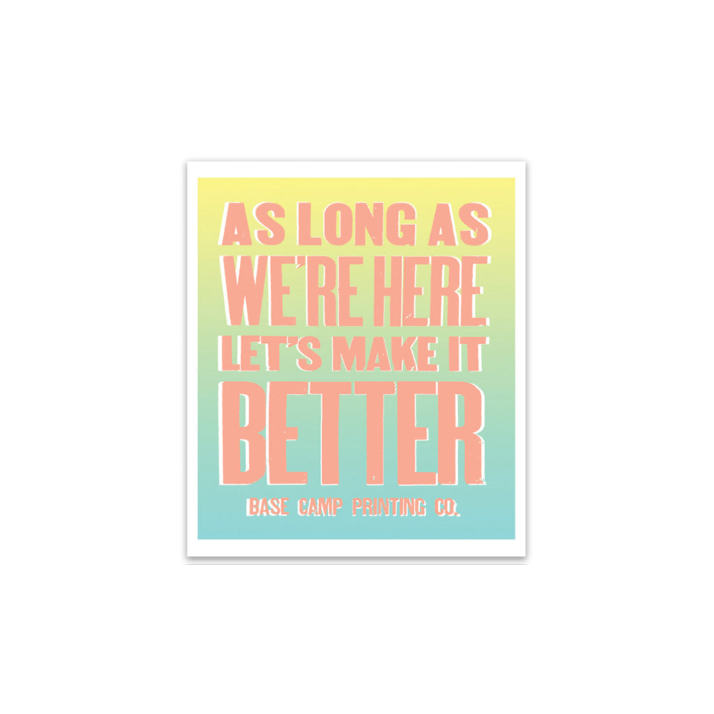 Let&#39;s Make It Better Sticker
